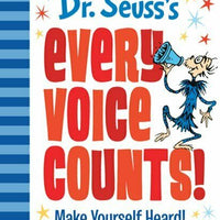 Dr. Seuss's Every Voice Counts!: Make Yourself Heard! by Dr Seuss: