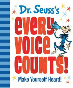 Dr. Seuss's Every Voice Counts!: Make Yourself Heard! by Dr Seuss: