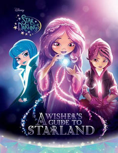 Star Darlings a Wisher's Guide to Starland by Disney Book Group