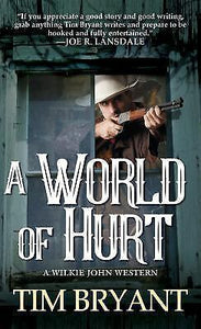 A World of Hurt A Wilkie John Western, Paperback Tim Bryant