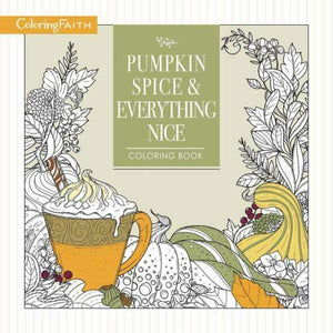 Pumpkin Spice and Everything Nice Coloring Book (Coloring Faith) - Thomas Nelson