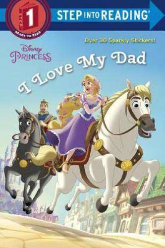 I Love My Dad (Disney Princess) (Step into Reading) - Paperback