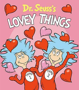 Dr. Seuss's Lovey Things (Dr. Seuss's Things Board Books) by Dr. SeussListed for charity