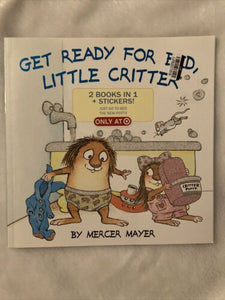 Get Ready for Bed, Little Critter Just go to bed/ The New Potty 2 book in 1
