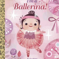 I'm a Ballerina! (Little Golden Book) - Hardcover By Fliess, Sue