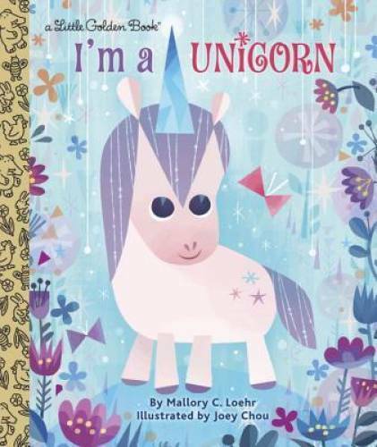 I'm a Unicorn (Little Golden Book) - Hardcover By Loehr, Mallory