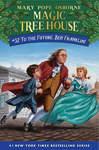 To the Future Ben Franklin Magic Tree House R by Mary Pope Osborne | Hardcover