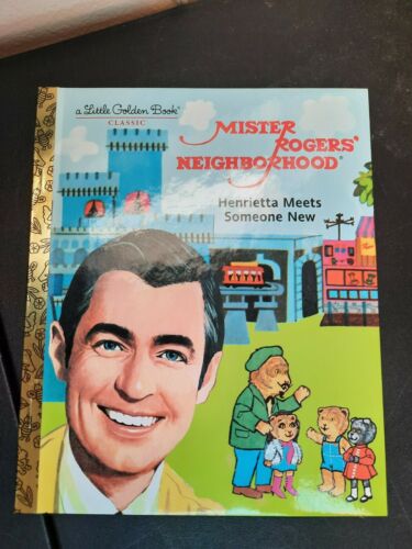 The Little Golden Book Mr Rogers' Neighborhood Henrietta Meets Someone New Book