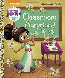 Classroom Surprise! (Nickelodeon Nella the Princess Knight: ... by James, Hollis