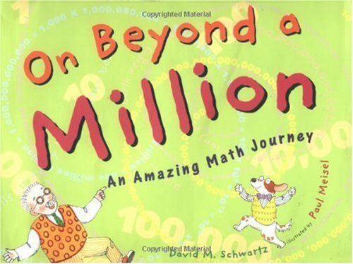 On Beyond a Million: An Amazing Math Journey by David M. Schwartz |PB