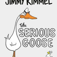 The Serious Goose by Kimmel, Jimmy Book