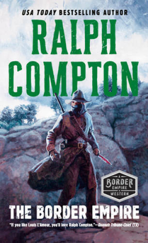 The Border Empire - Paperback By Compton, Ralph -