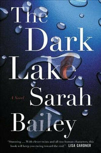 The Dark Lake by Sarah Bailey - Hardback