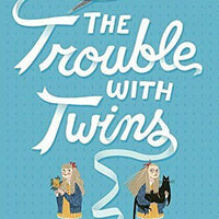 The Trouble with Twins by Kathryn Siebel by Kathryn Siebel | Hardcover