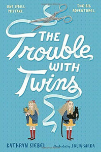 The Trouble with Twins by Kathryn Siebel by Kathryn Siebel | Hardcover