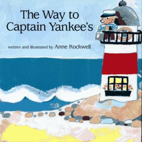 The Way to Captain Yankee's - Hardcover By Rockwell, Anne